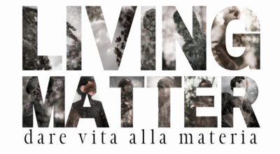 “Living Matter” di Maura Miletta