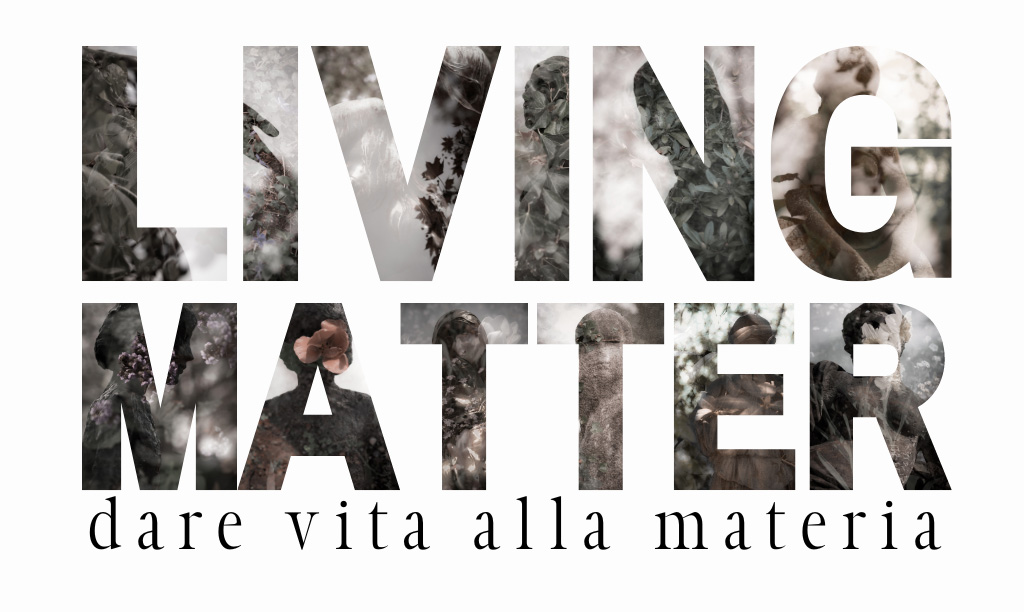 “Living Matter” di Maura Miletta